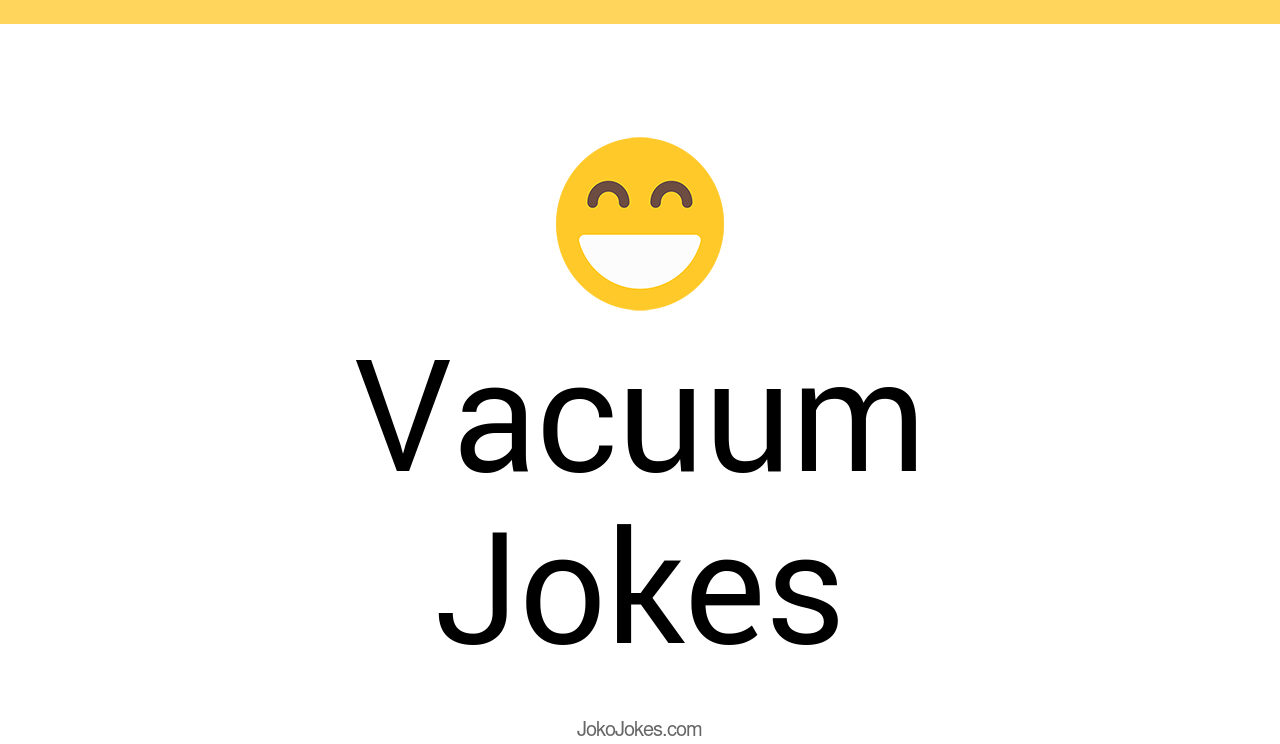 115+ Vacuum Jokes And Funny Puns JokoJokes