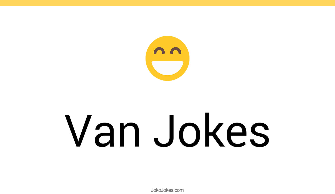 174+ Van Jokes And Funny Puns JokoJokes