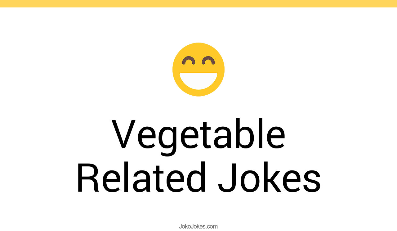 2+ Vegetable Related Jokes And Funny Puns JokoJokes