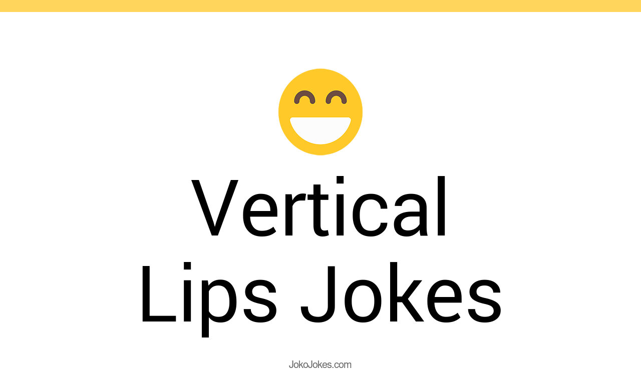 1+ Vertical Lips Jokes And Funny Puns JokoJokes