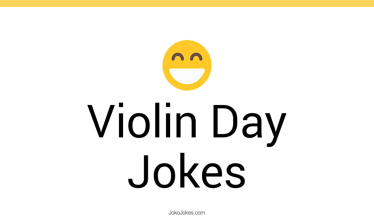2+ Violin Day Jokes And Funny Puns JokoJokes