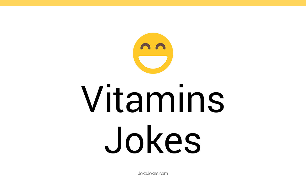 12+ Vitamins Jokes That Are Funny And Good JokoJokes