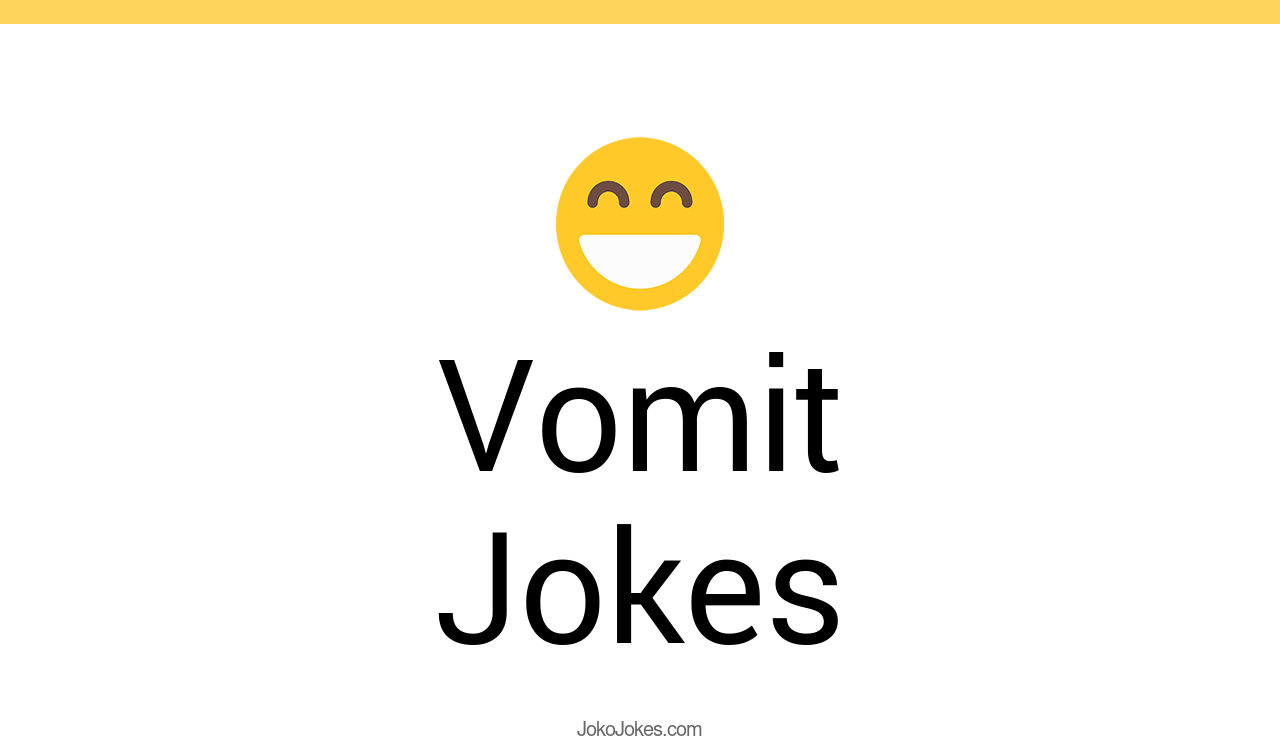 38+ Vomit Jokes And Funny Puns JokoJokes