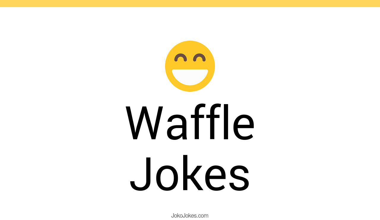 73+ Waffle Jokes And Funny Puns JokoJokes