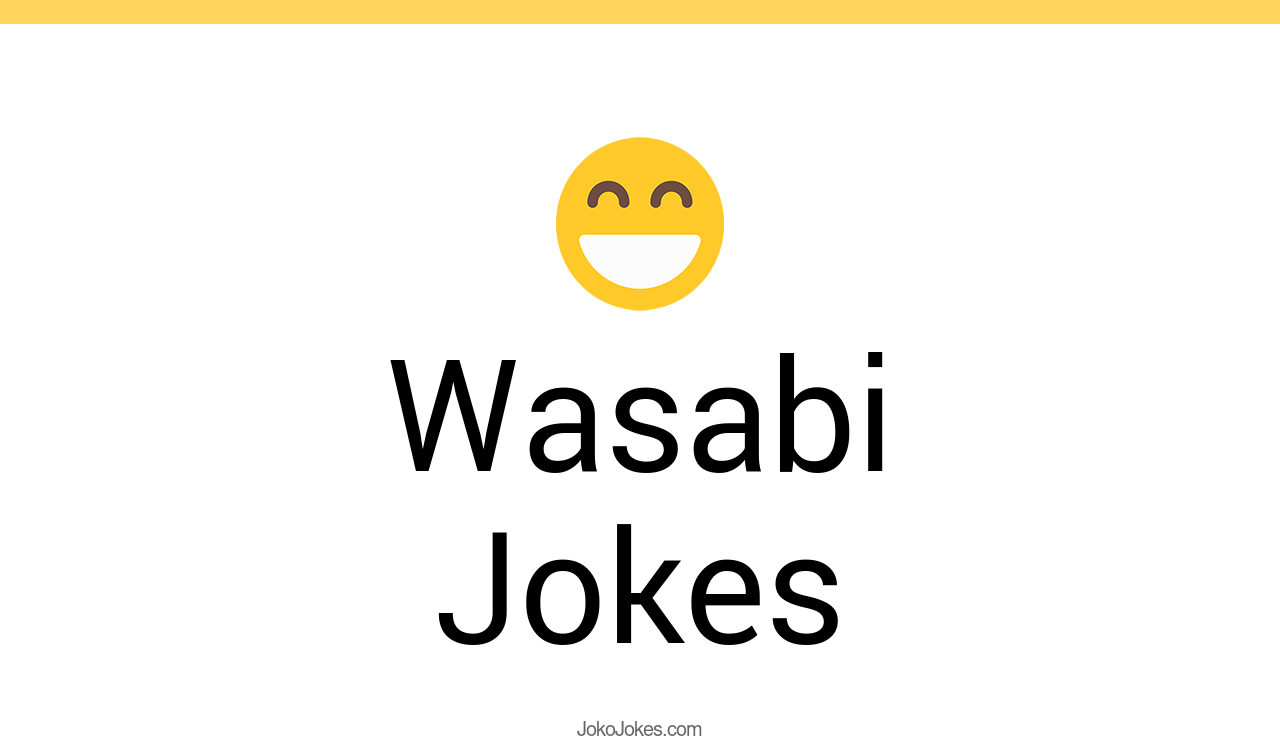 7+ Wasabi Jokes And Funny Puns JokoJokes
