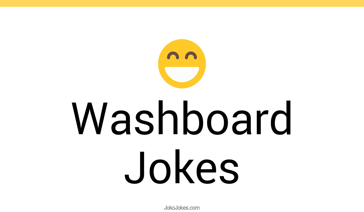 5+ Washboard Jokes And Funny Puns JokoJokes