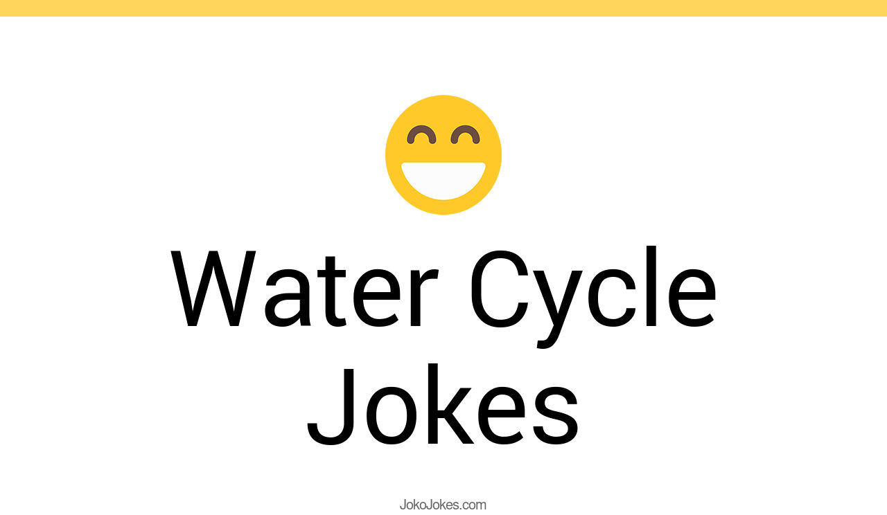 2+ Water Cycle Jokes And Funny Puns JokoJokes