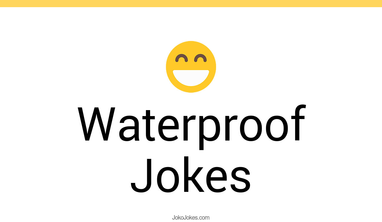 37+ Waterproof Jokes And Funny Puns JokoJokes