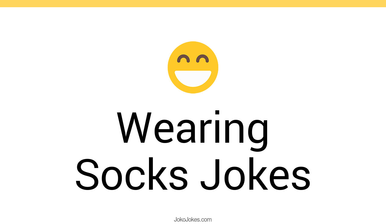56+ Wearing Socks Jokes And Funny Puns JokoJokes
