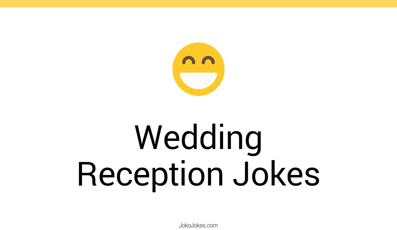 91+ Wedding Reception Jokes And Funny Puns JokoJokes