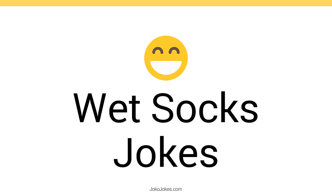 5+ Wet Socks Jokes And Funny Puns JokoJokes