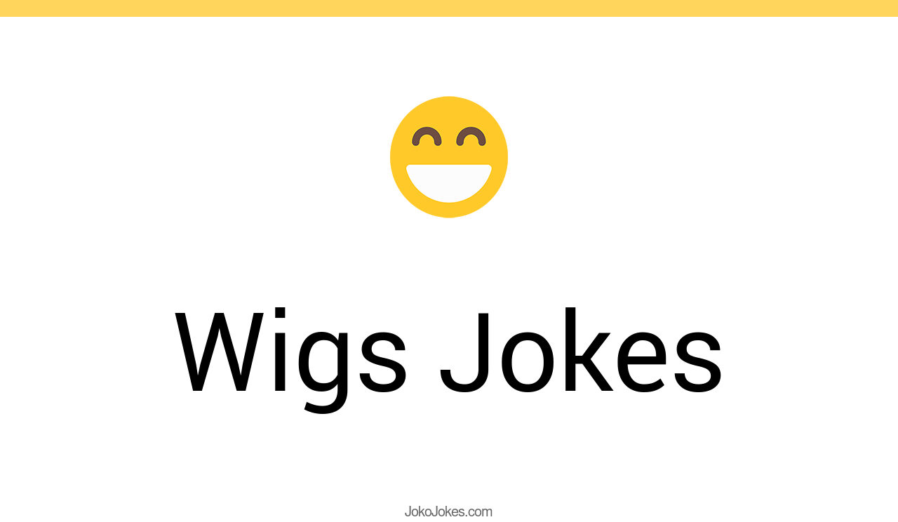 10+ Wigs Jokes And Funny Puns JokoJokes