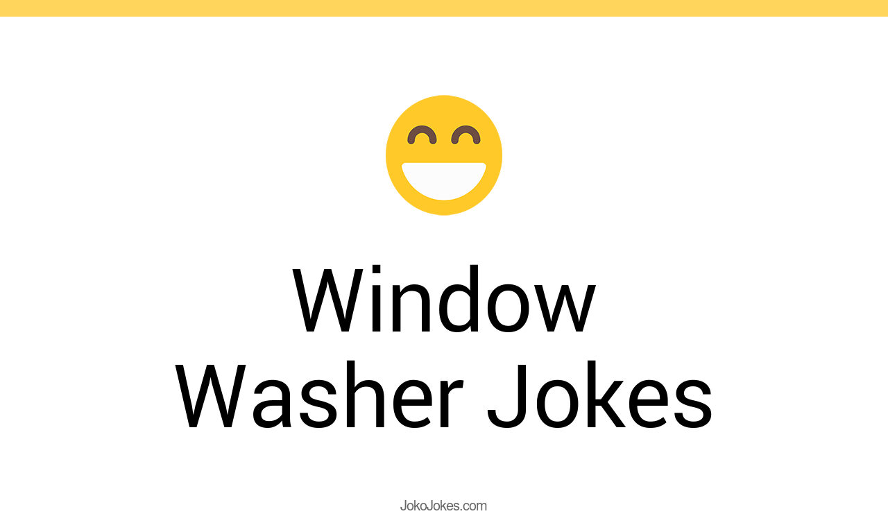 4+ Window Washer Jokes And Funny Puns JokoJokes