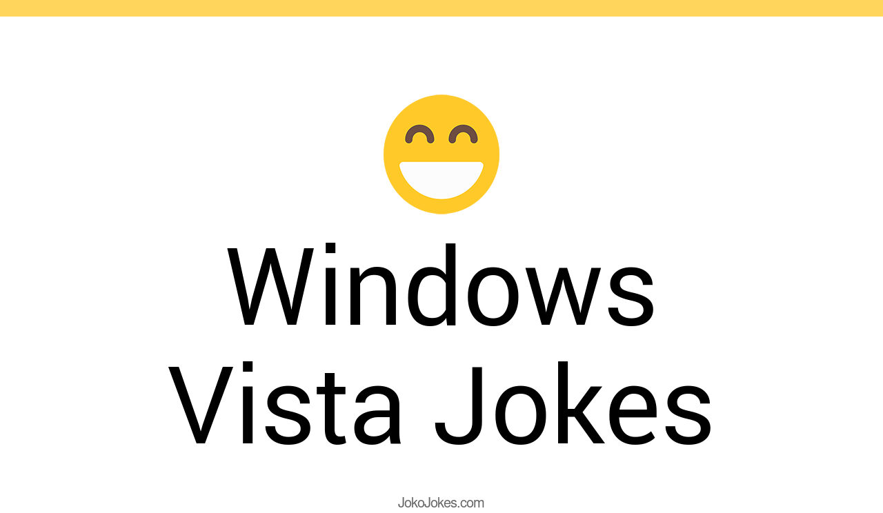 28+ Windows Vista Jokes And Funny Puns JokoJokes