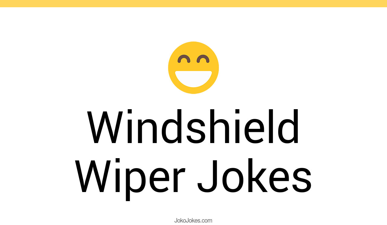8+ Windshield Wiper Jokes And Funny Puns JokoJokes