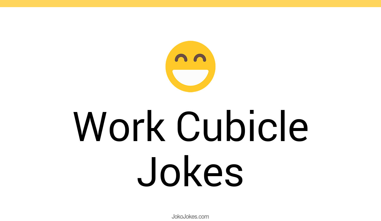 5+ Work Cubicle Jokes And Funny Puns JokoJokes