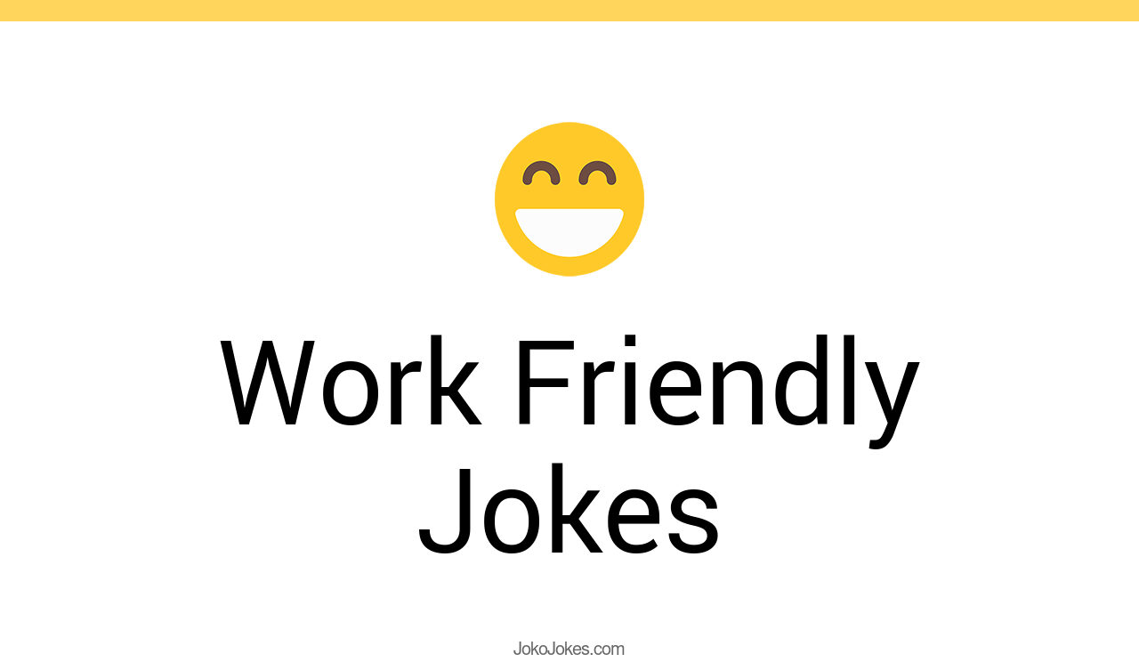 1+ Work Friendly Jokes And Funny Puns JokoJokes