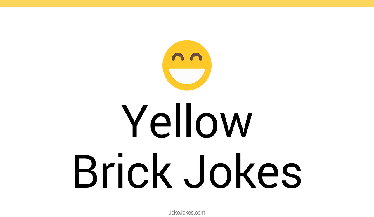 7+ Yellow Brick Jokes And Funny Puns JokoJokes