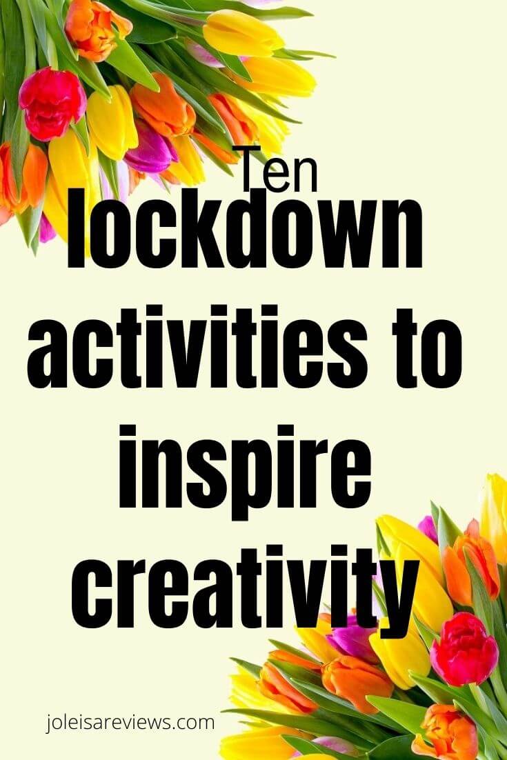 10 lockdown activities to inspire creativity Joleisa Reviews