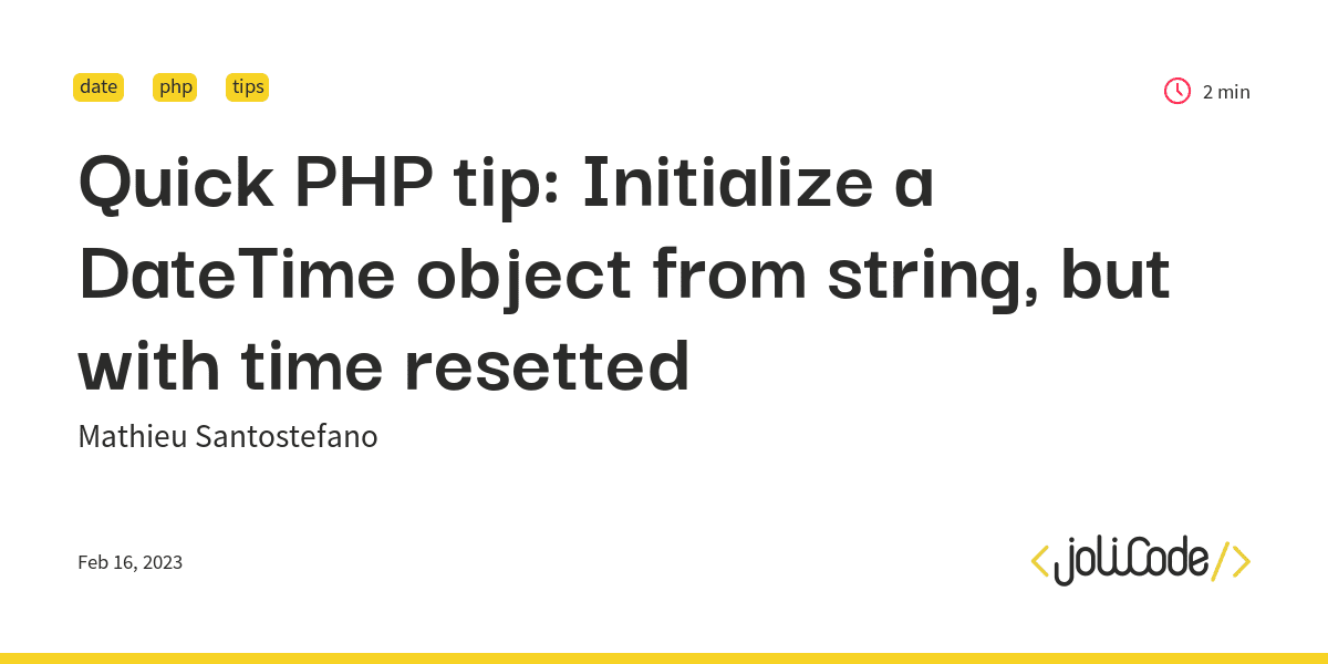 Quick PHP tip Initialize a DateTime object from string, but with time