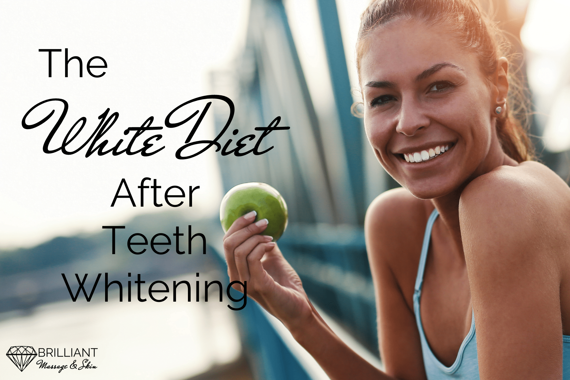 The White Diet After Teeth Whitening Brilliant Massage & Skin