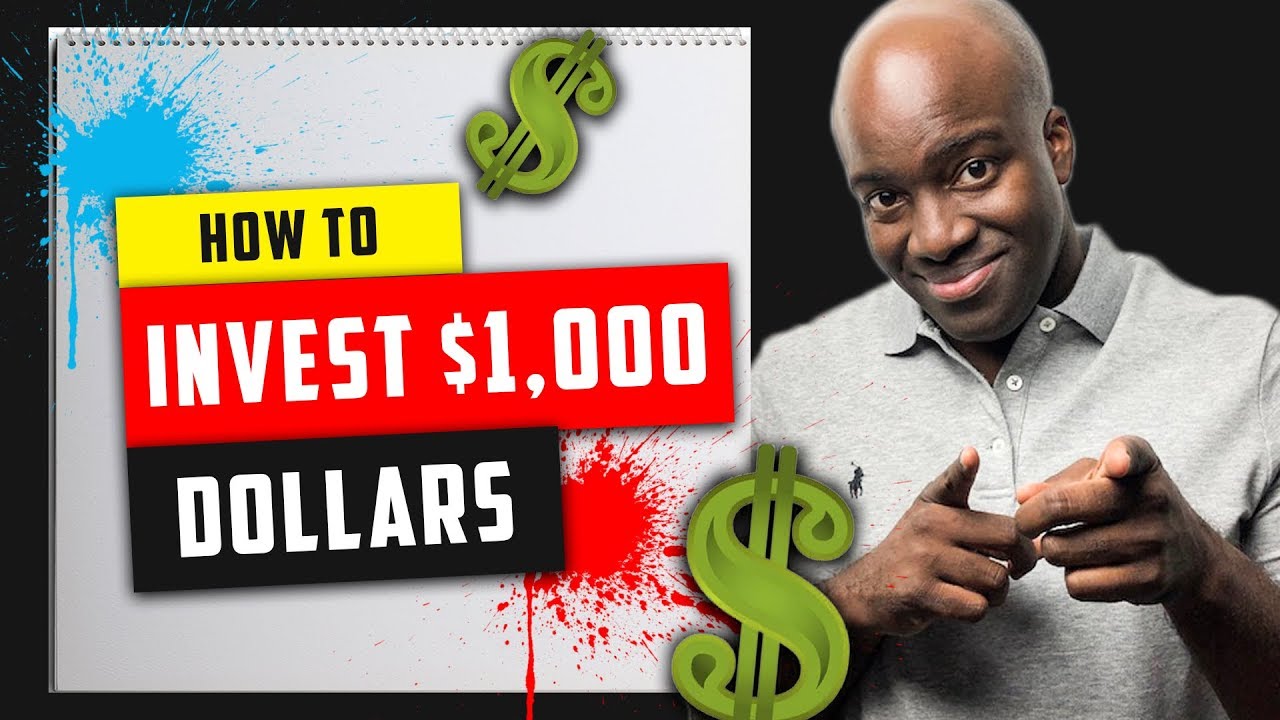 How to Invest 1,000 Dollars 4 Ways to Invest 1000 Dollars for Your