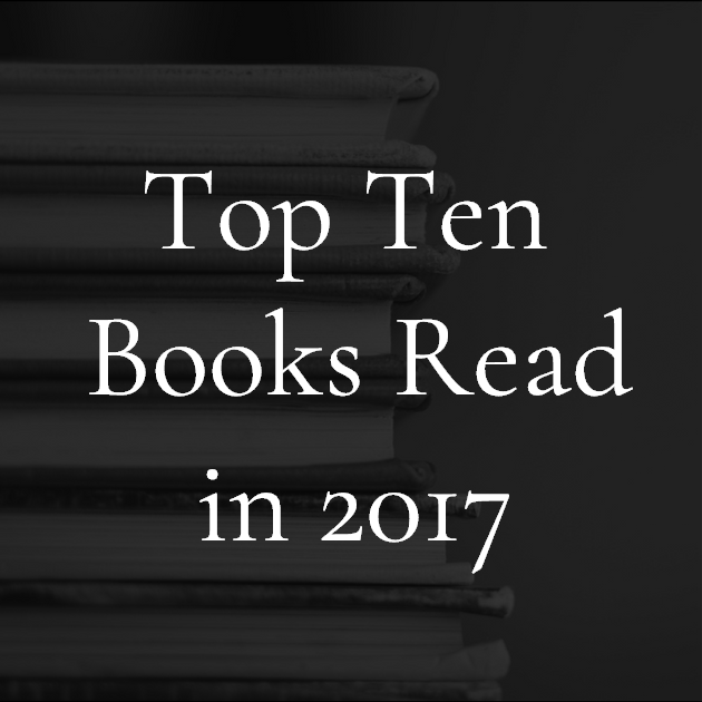 Top Ten Books Read in 2017 Josiah DeGraaf