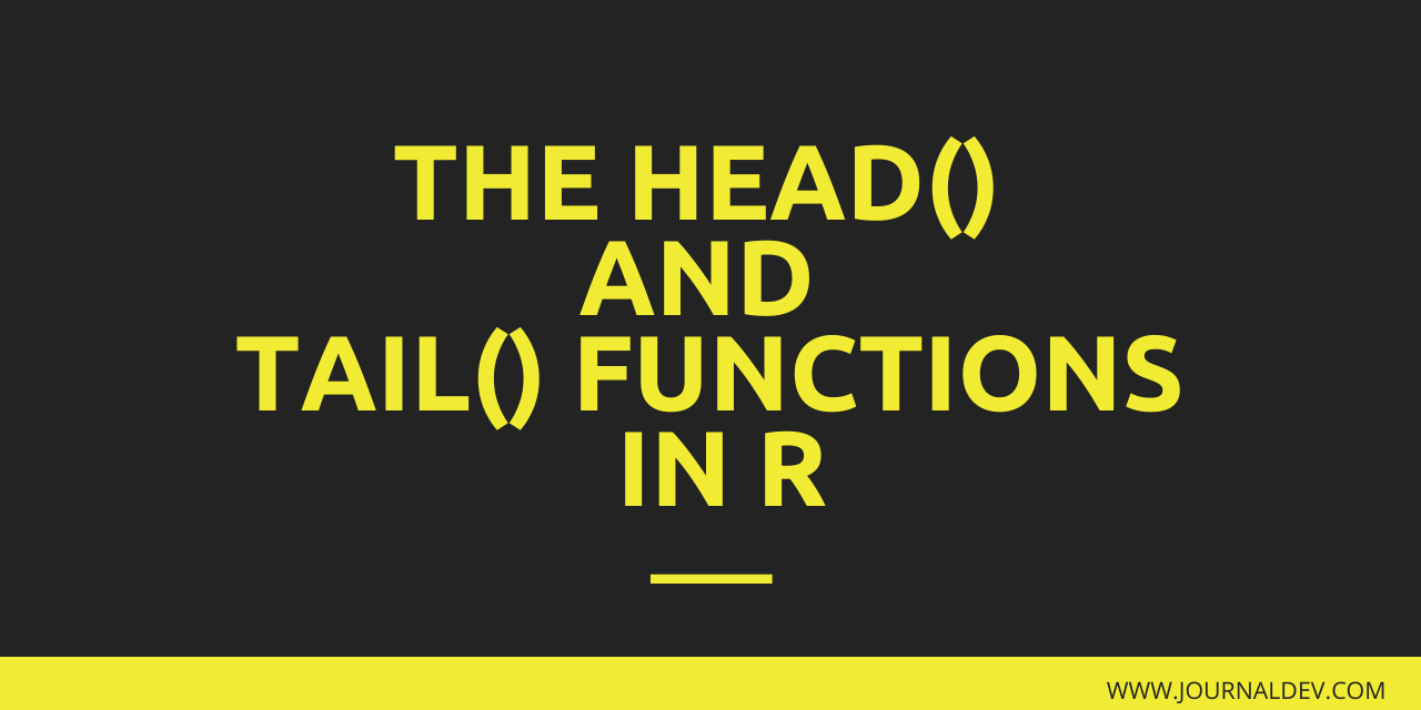 The head() and tail() function in R Detailed Reference DigitalOcean