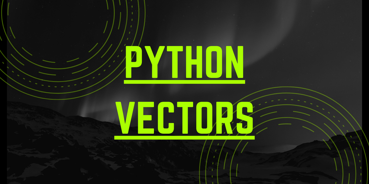 Vectors in Python A Quick Introduction! DigitalOcean