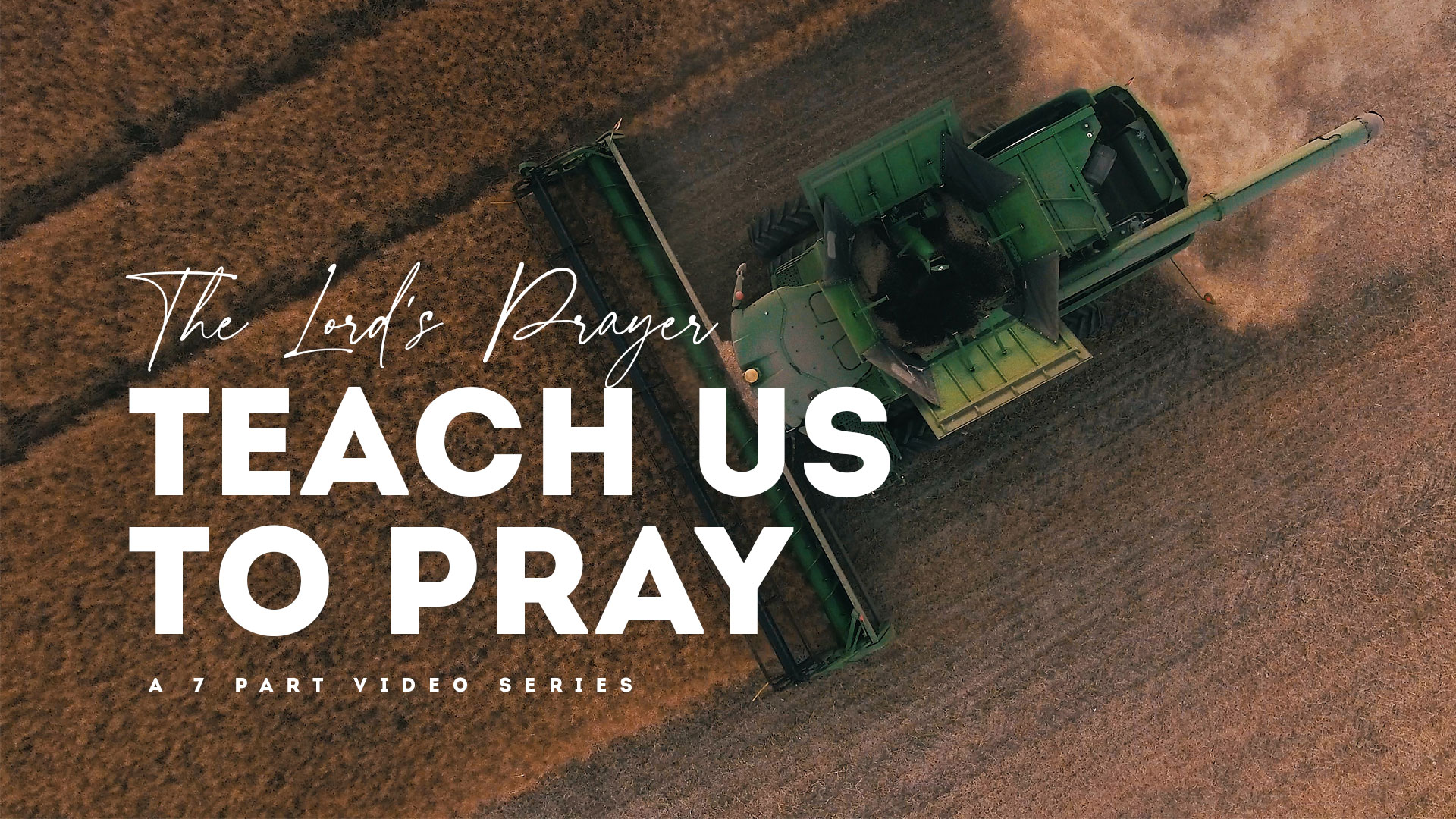 The Lord's Prayer Teach Us to Pray