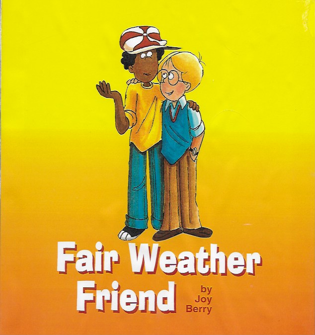 Fair Weather Friend Video The Official Joy Berry site