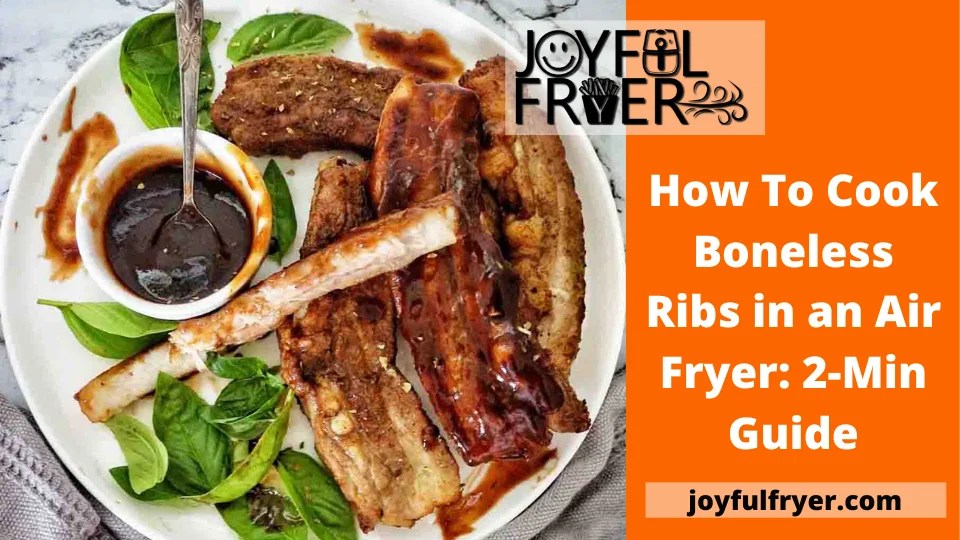 How To Cook Boneless Ribs in an Air Fryer 2Min Guide