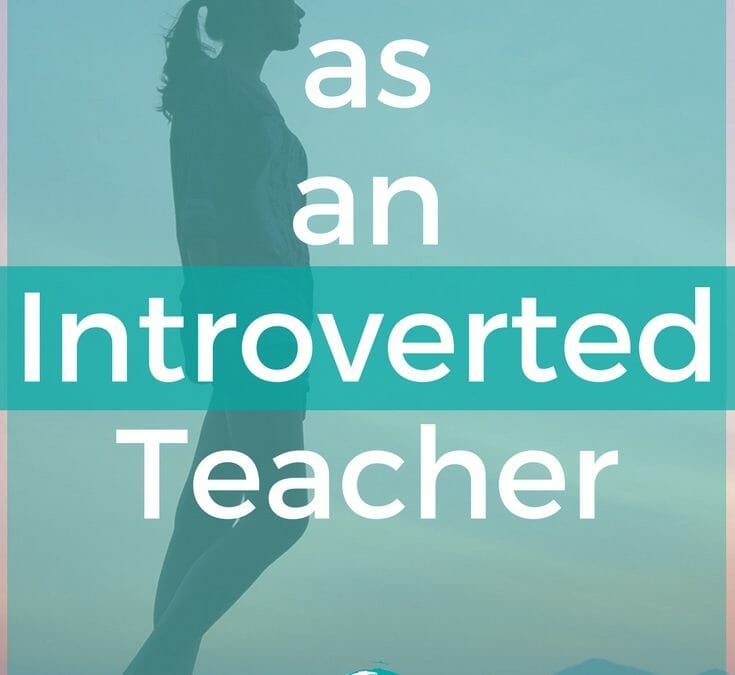 Thrive as an Introverted Teacher Joy in Teaching [education]