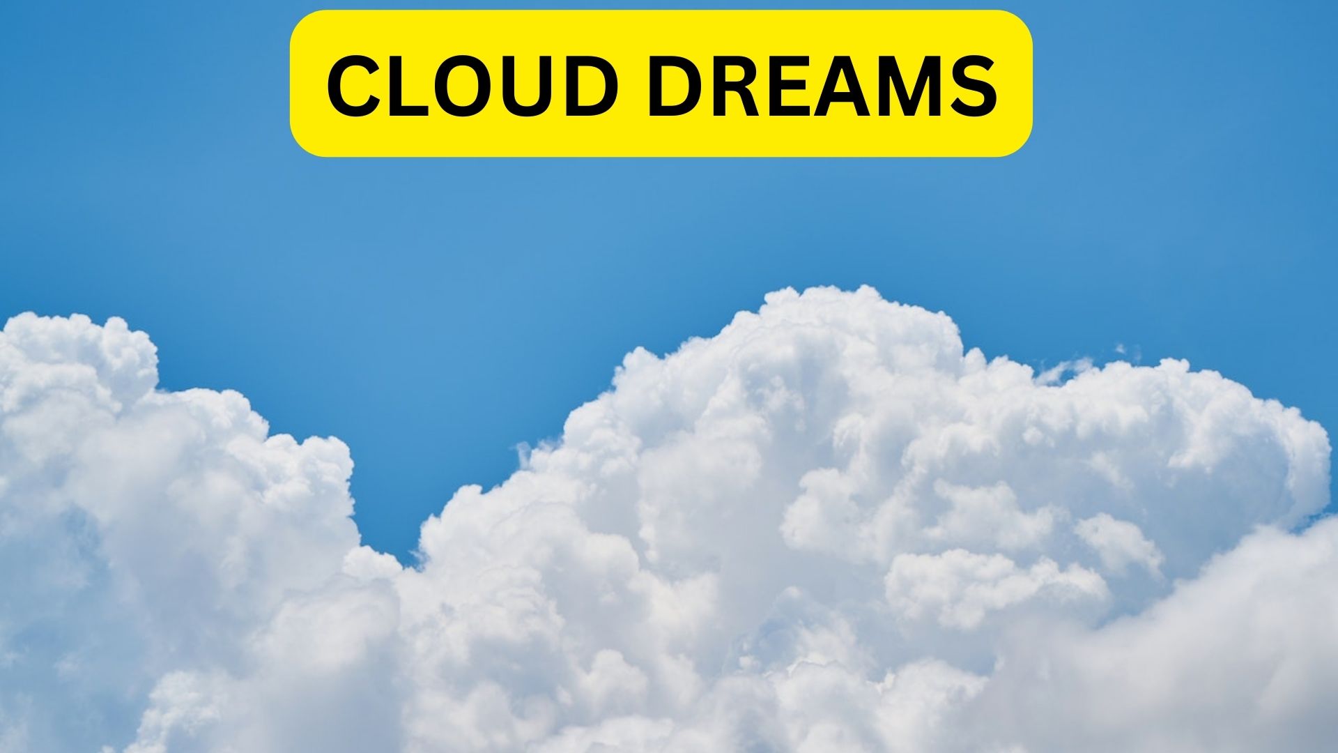 Cloud Dreams A Symbol Of The Past And Satisfaction