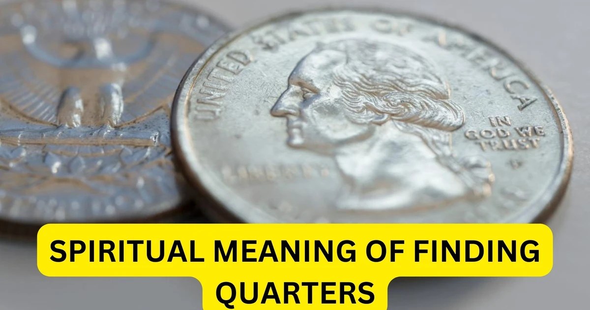 Spiritual Meaning Of Finding Quarters Represents Exceptional