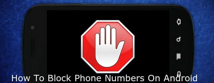How To Block Phone Numbers On Android 5 Painless Methods