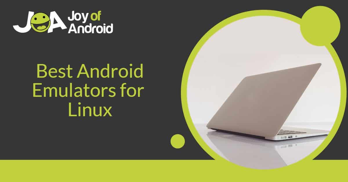 4 Best Android Emulators for Linux (Free Downloads)