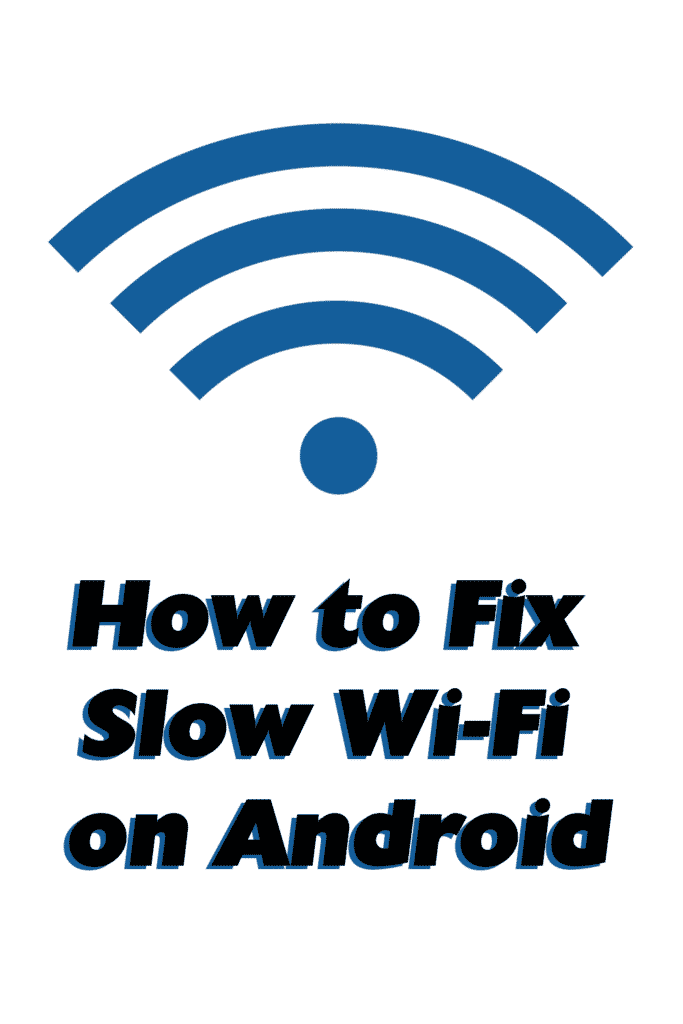 How to Fix Slow WiFi on Android Quick and Easy Tips