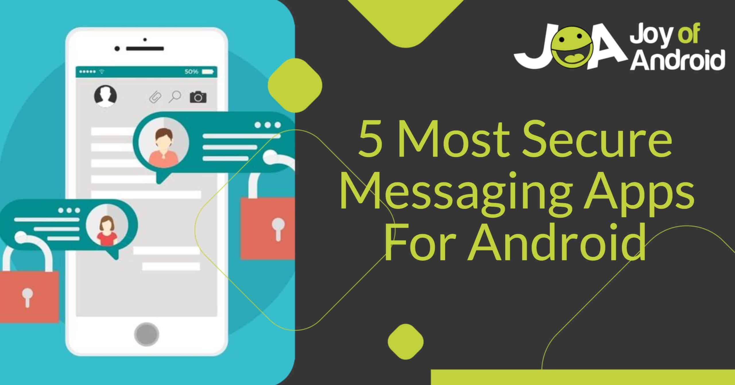 5 Most Secure Messaging Apps For Android JoyofAndroid