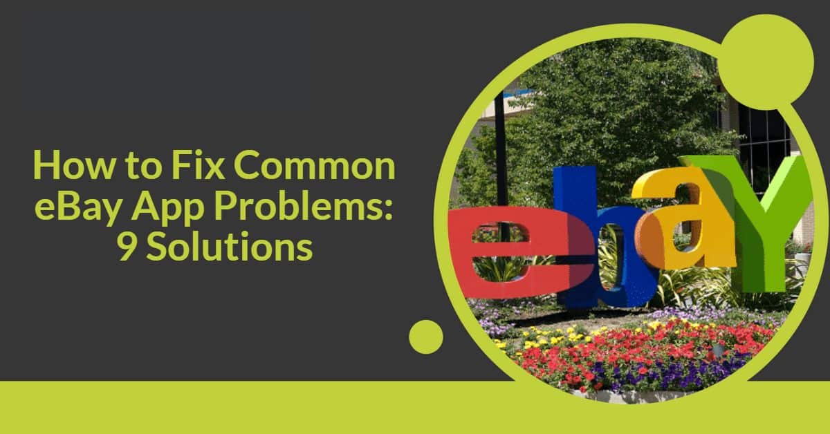 How to Fix Common eBay App Problems 9 Solutions