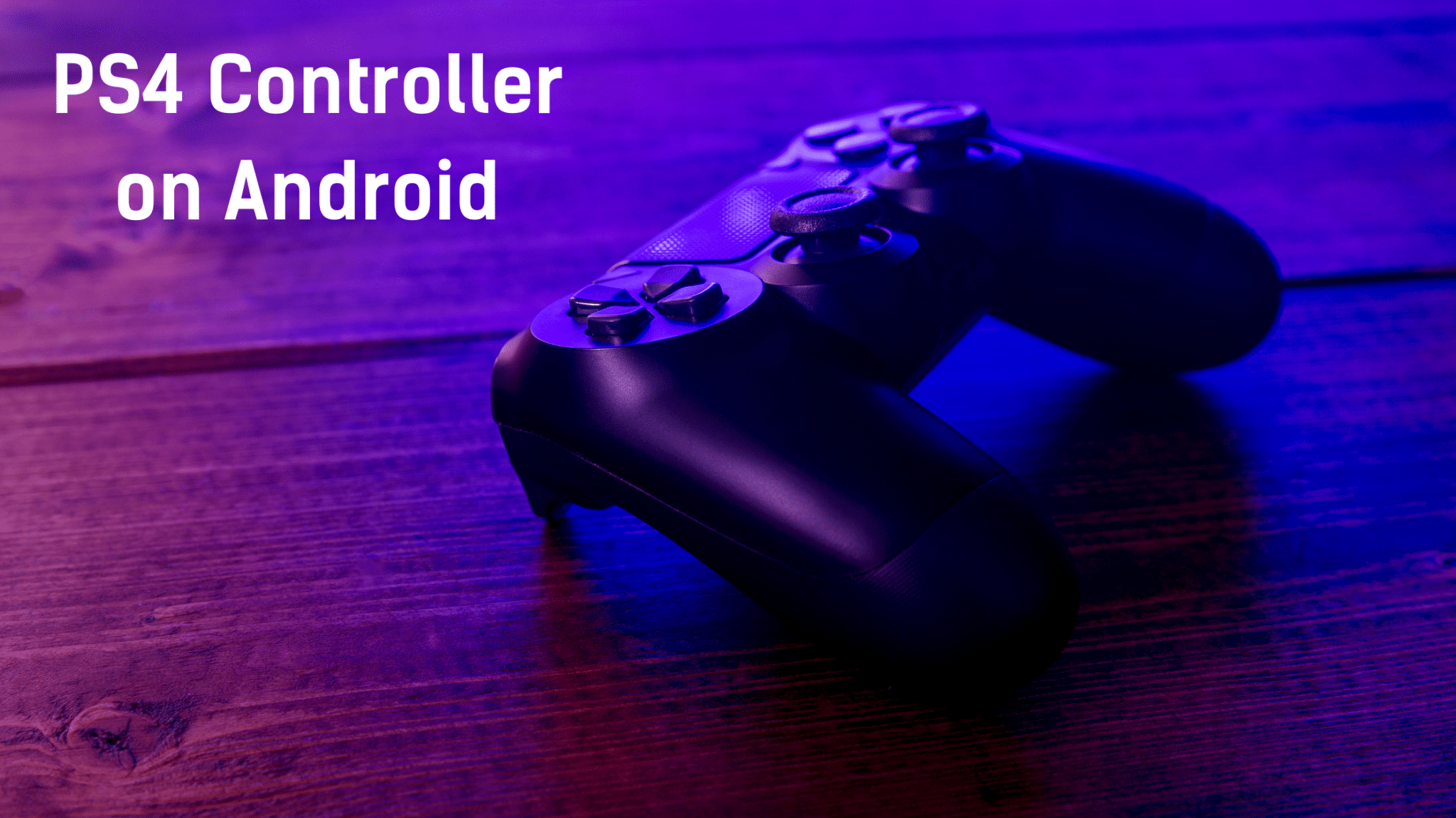Best PS4 Controller on Android That You Must Try