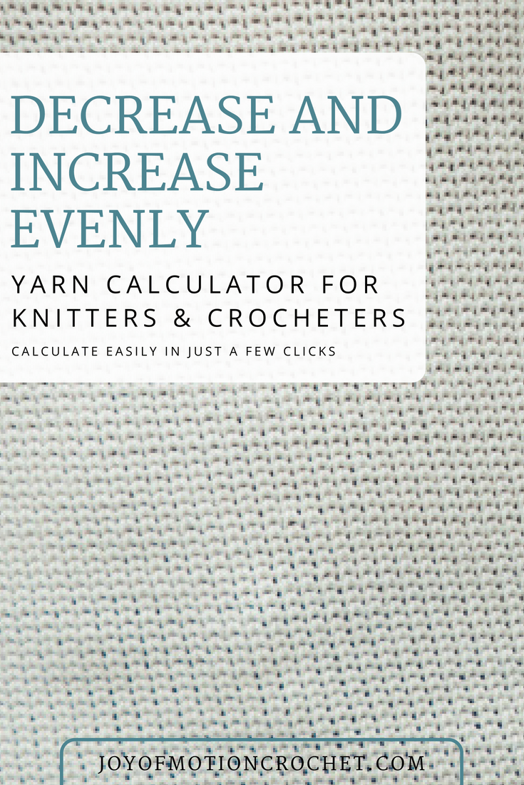 Decrease and Increase Evenly Calculator Crochet + Knitting