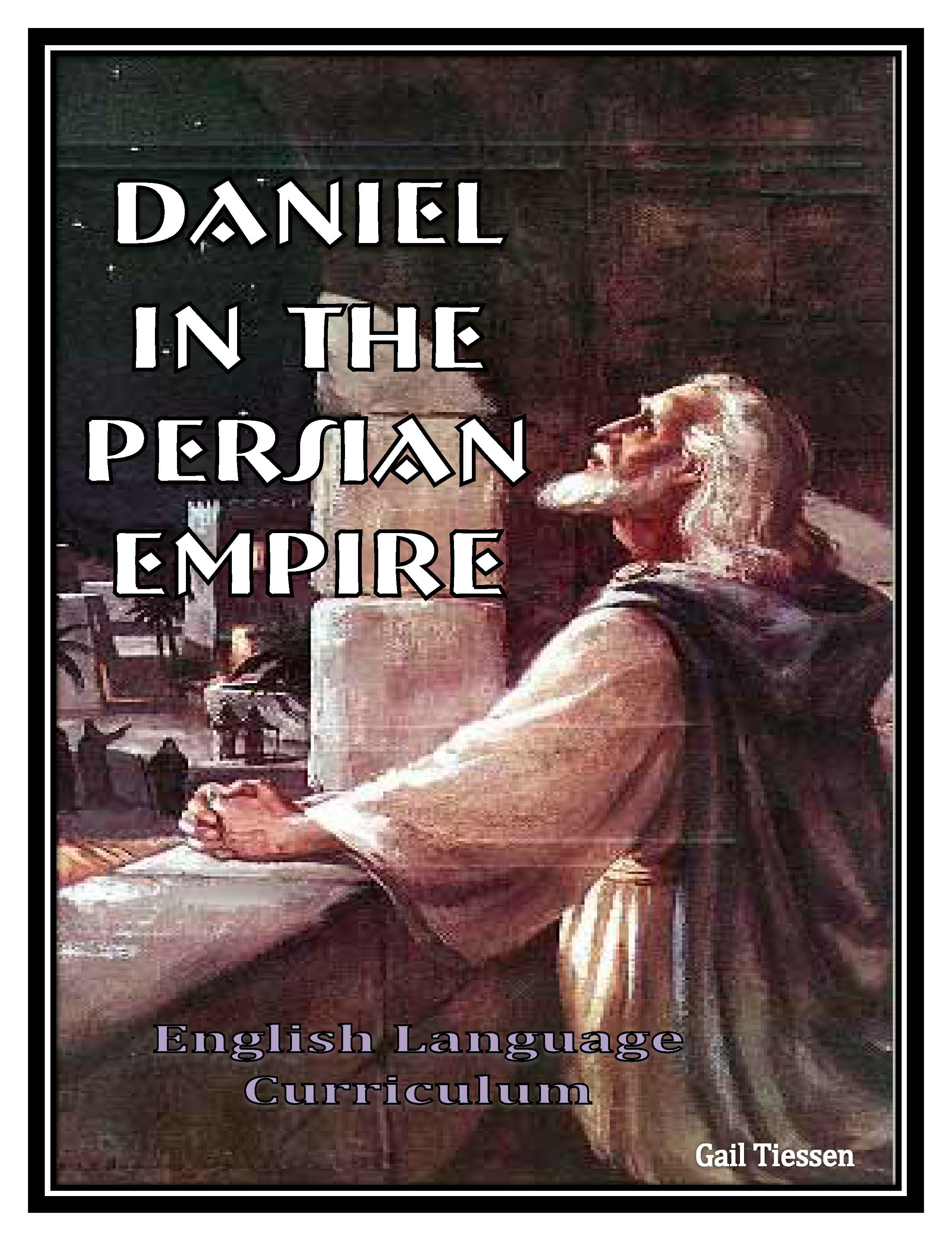 Daniel in the Persian Empire JoyTwoPublications