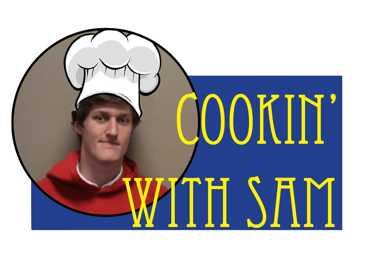 Cookin’ With Sam Learning to Cook is No Cakewalk The Sentry