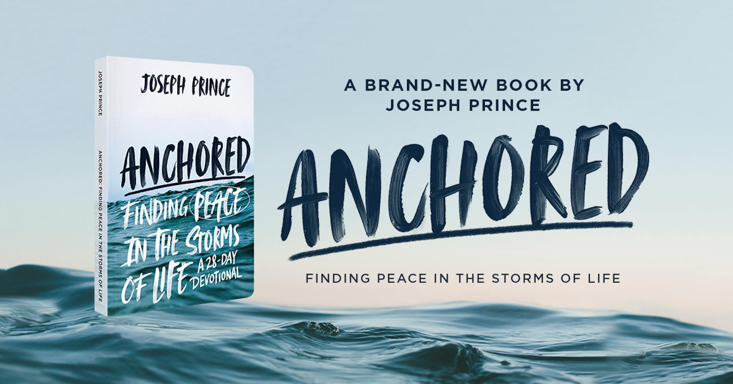 Joseph Prince Anchored—Finding Peace in the Storms of Life