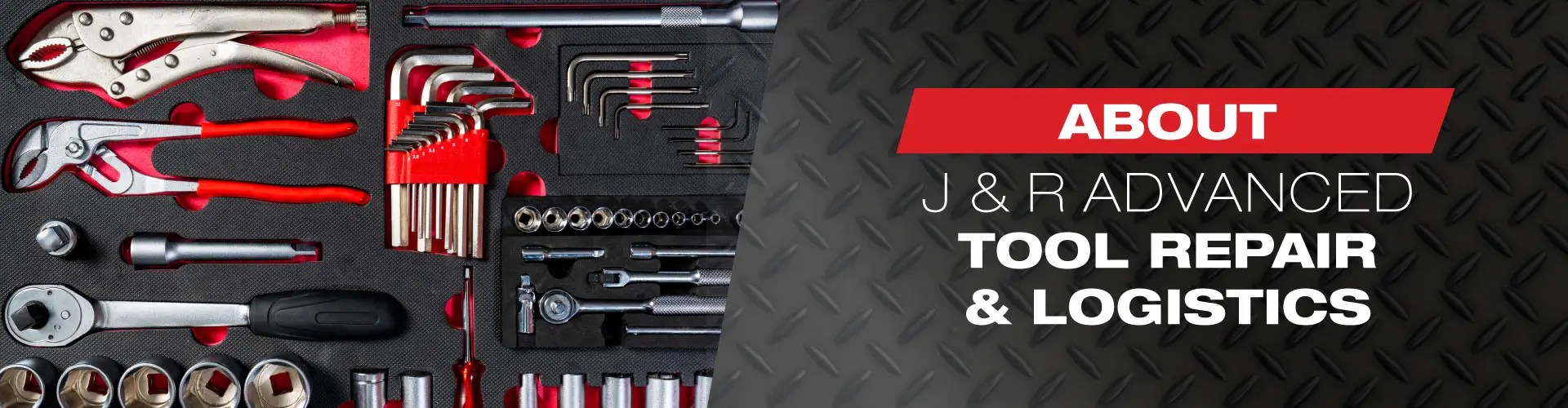 TopQuality Tool Equipment J & R Advanced Tool Repair & Logistics