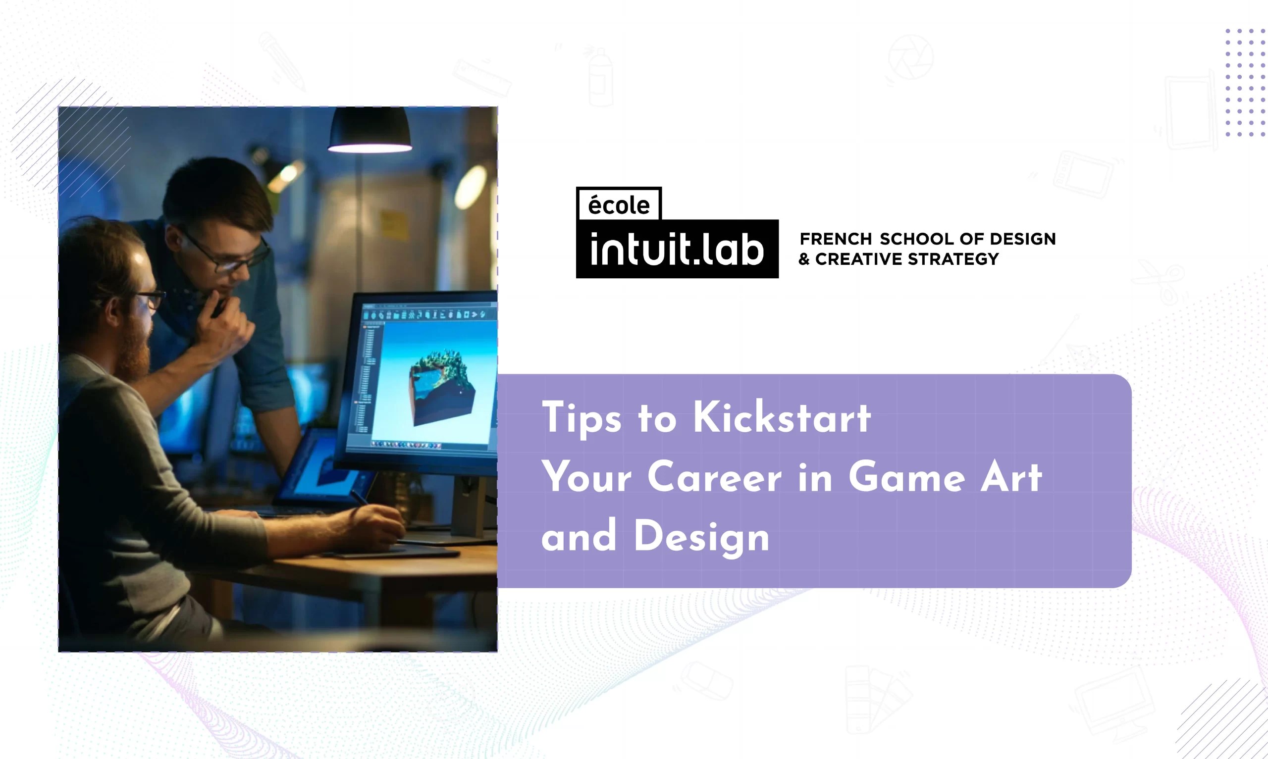 Tips to Kickstart Your Career in Game Art and Design