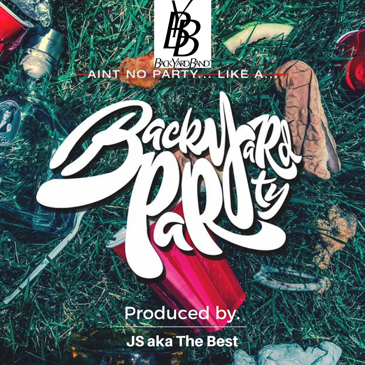 BackYard Band The BackYard Party (produced by. JS aka The Best) JS aka The Best