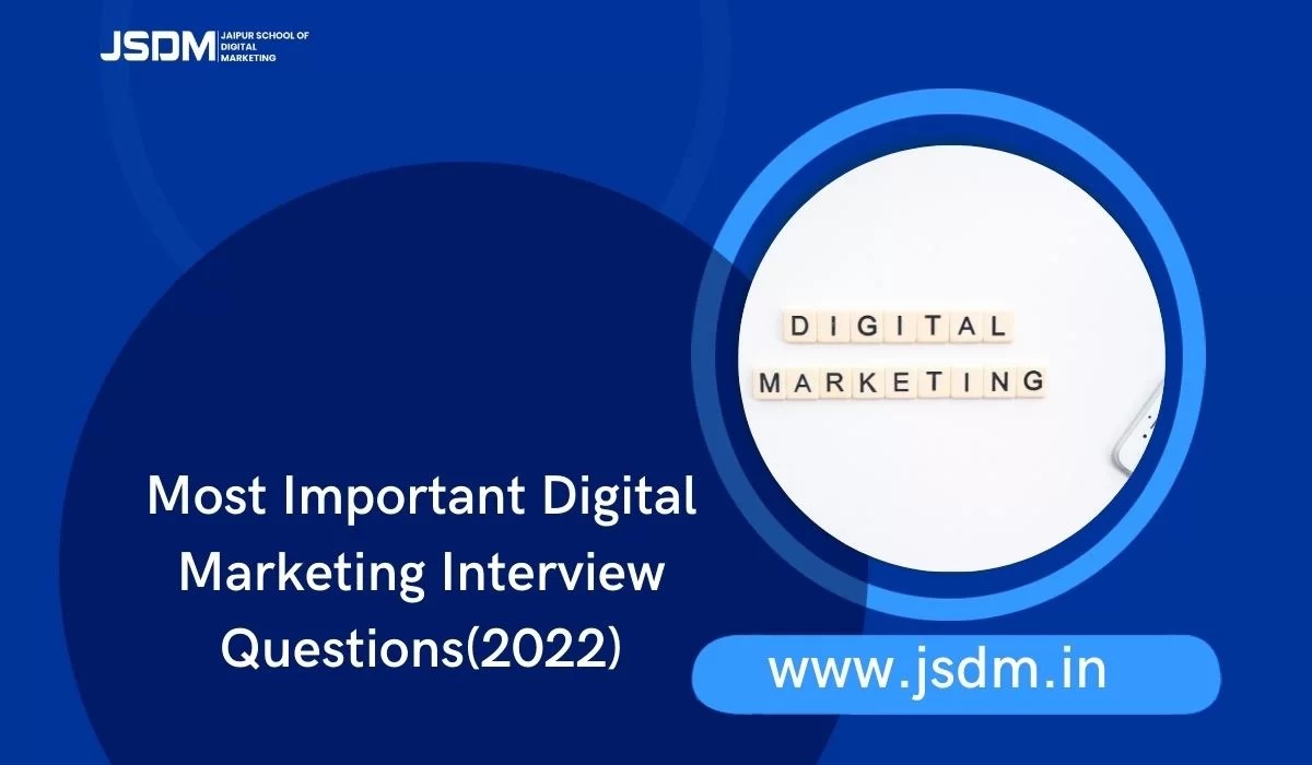 Most Important Digital Marketing Interview Questions [2022]