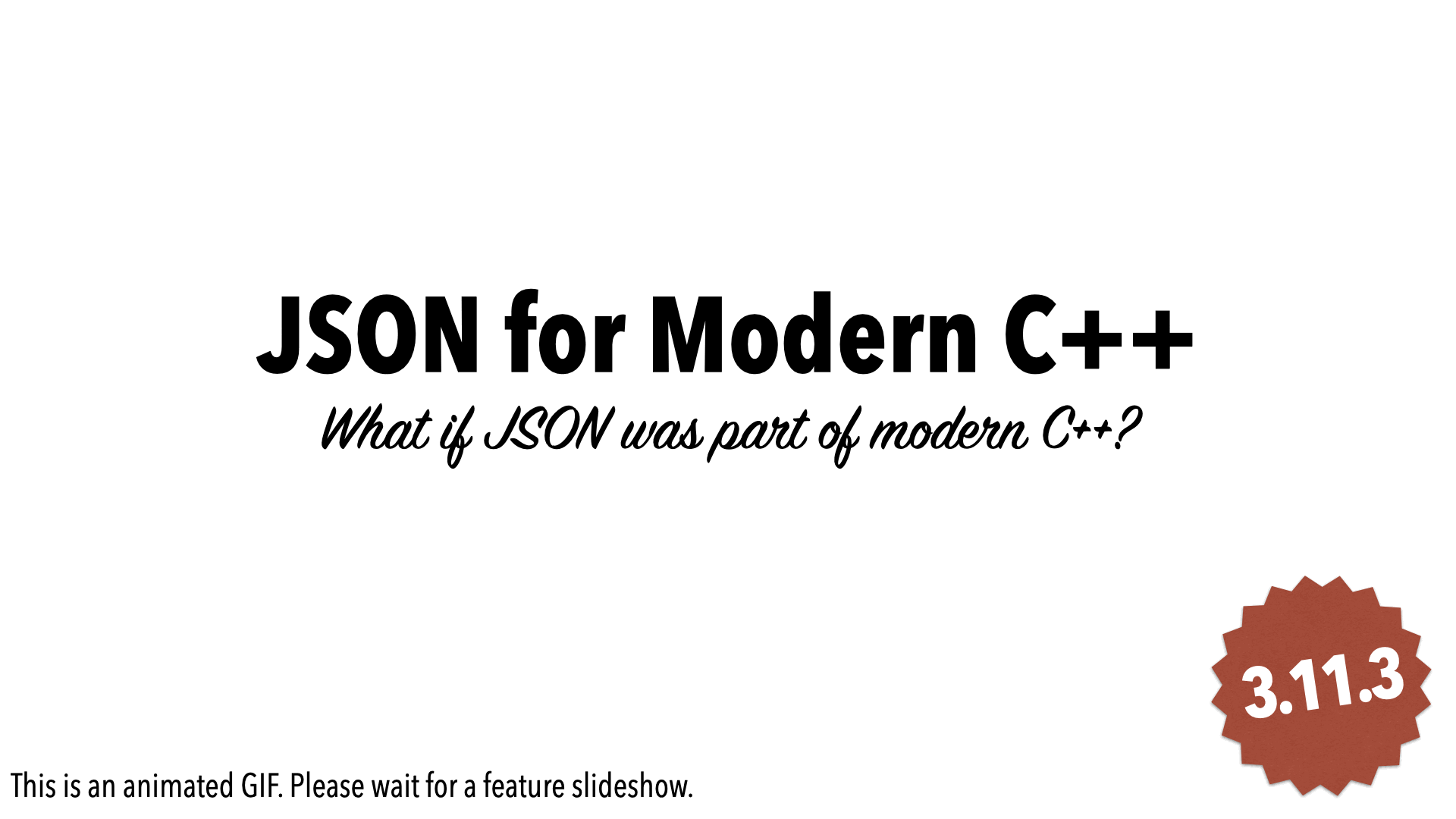 JSON for Modern C++ JSON for Modern C++